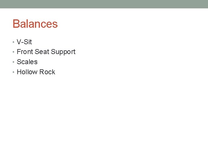 Balances • V-Sit • Front Seat Support • Scales • Hollow Rock 