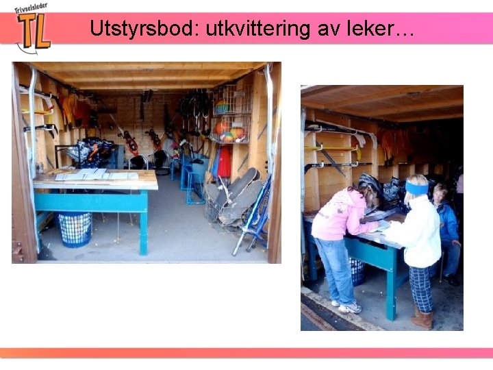 Utstyrsbod: utkvittering av leker… 