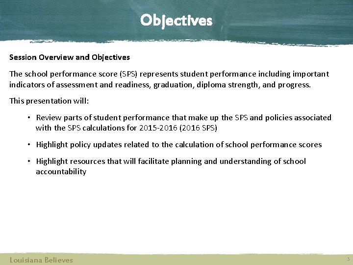 Objectives Session Overview and Objectives The school performance score (SPS) represents student performance including