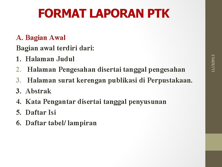 A. Bagian Awal Bagian awal terdiri dari: 1. Halaman Judul 2. Halaman Pengesahan disertai