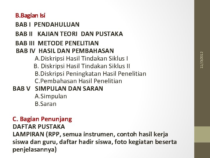 C. Bagian Penunjang DAFTAR PUSTAKA LAMPIRAN (RPP, semua instrumen, contoh hasil kerja siswa dan