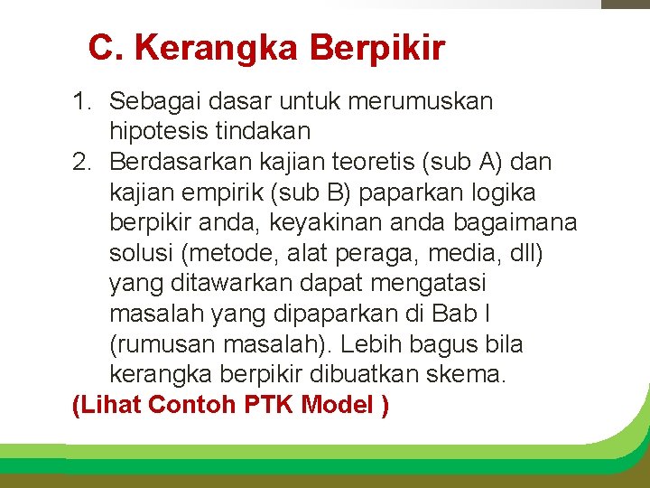 C. Kerangka Berpikir 1. Sebagai dasar untuk merumuskan hipotesis tindakan 2. Berdasarkan kajian teoretis