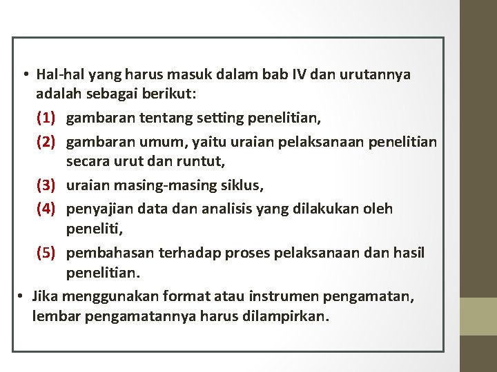  • Hal-hal yang harus masuk dalam bab IV dan urutannya adalah sebagai berikut: