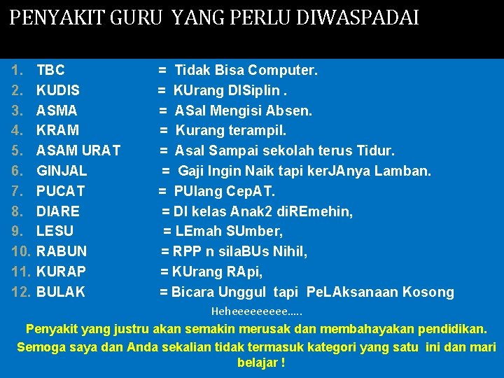 PENYAKIT GURU YANG PERLU DIWASPADAI 1. 2. 3. 4. 5. 6. 7. 8. 9.