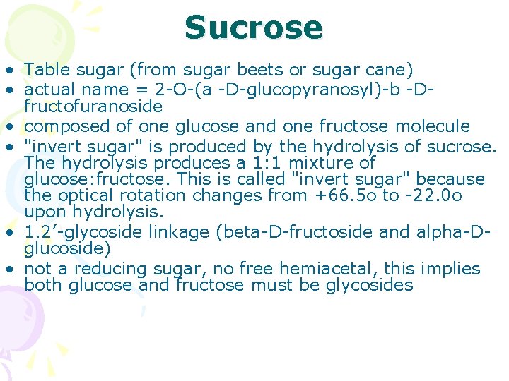Sucrose • Table sugar (from sugar beets or sugar cane) • actual name =