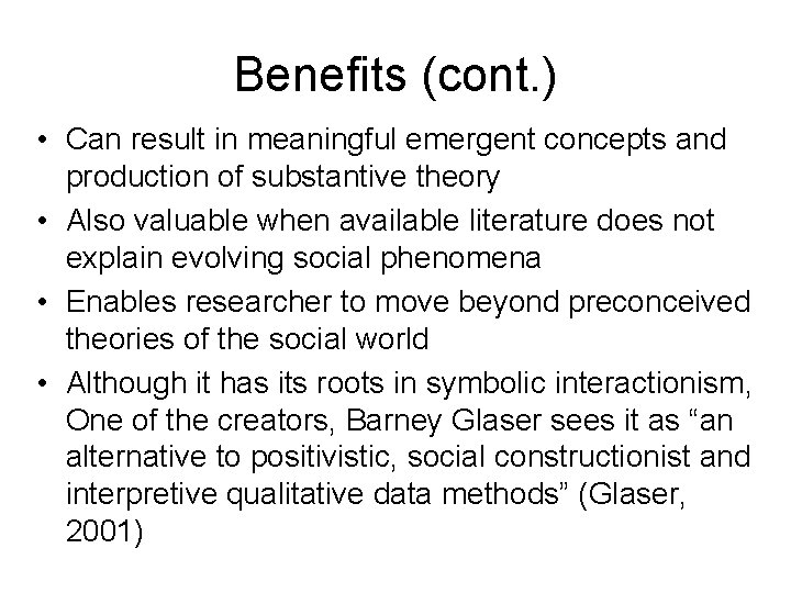 Benefits (cont. ) • Can result in meaningful emergent concepts and production of substantive