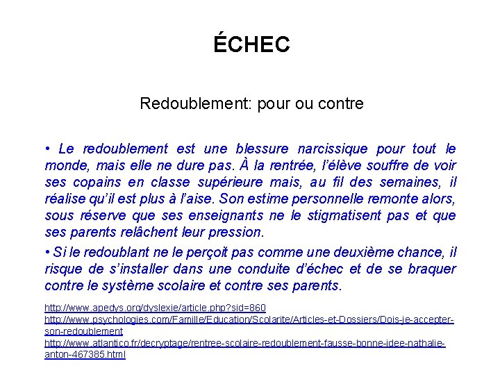 ÉCHEC Redoublement: pour ou contre • Le redoublement est une blessure narcissique pour tout