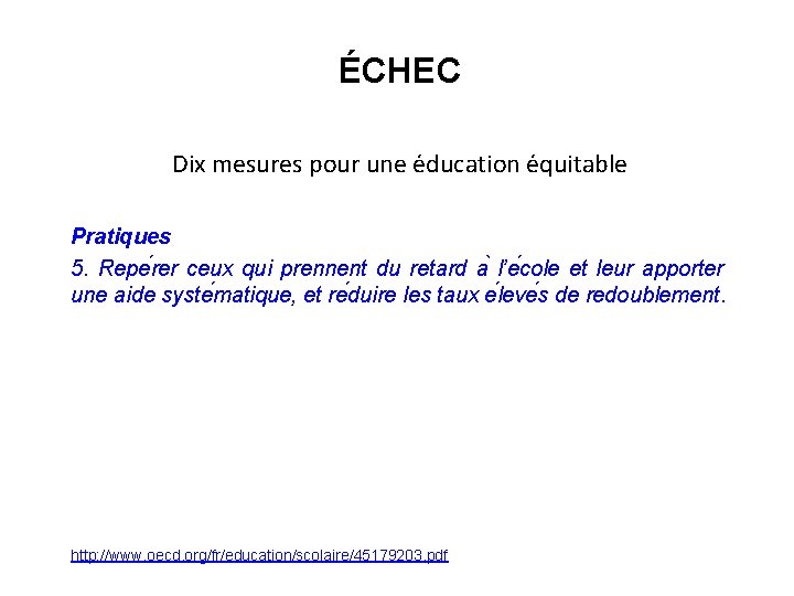 ÉCHEC Dix mesures pour une e ducation e quitable Pratiques 5. Repe rer ceux