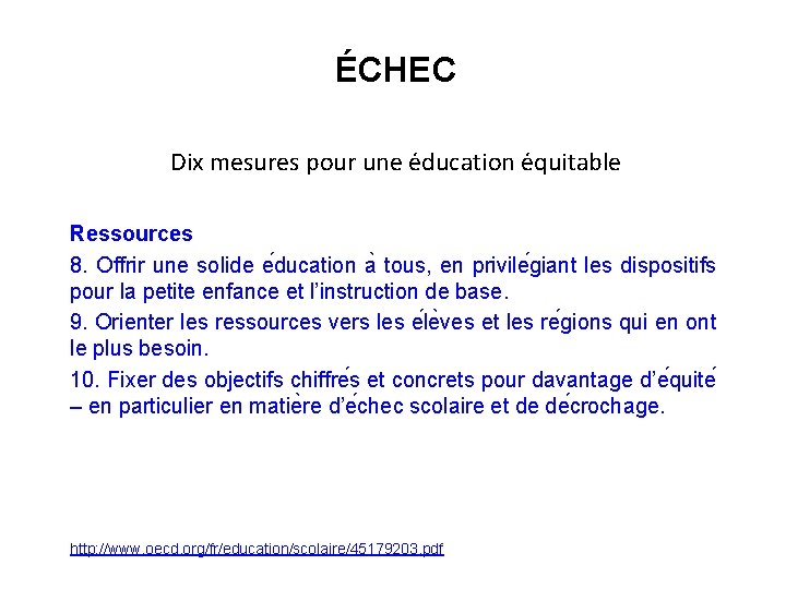 ÉCHEC Dix mesures pour une e ducation e quitable Ressources 8. Offrir une solide