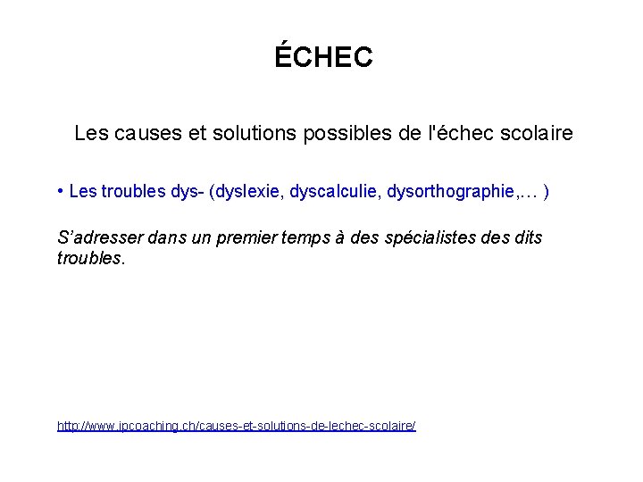 ÉCHEC Les causes et solutions possibles de l'échec scolaire • Les troubles dys- (dyslexie,
