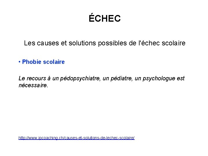 ÉCHEC Les causes et solutions possibles de l'échec scolaire • Phobie scolaire Le recours