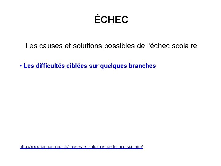 ÉCHEC Les causes et solutions possibles de l'échec scolaire • Les difficultés ciblées sur
