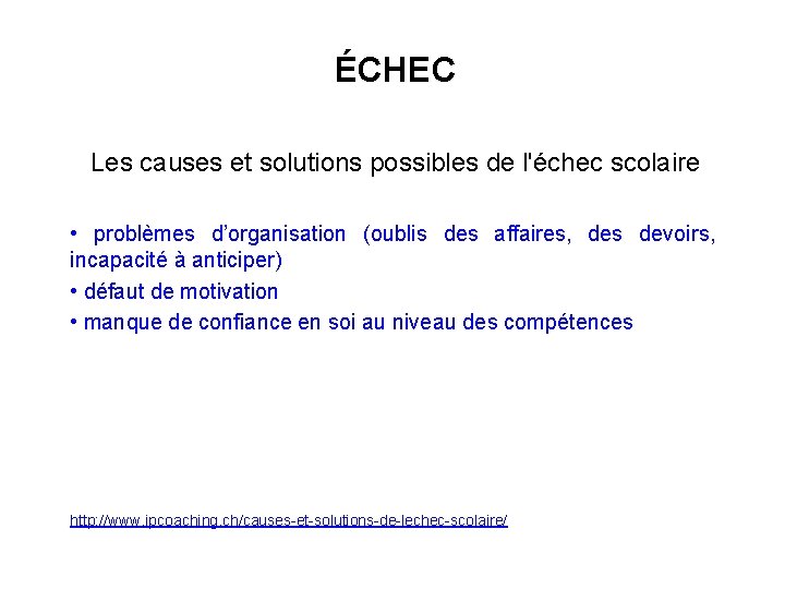 ÉCHEC Les causes et solutions possibles de l'échec scolaire • problèmes d’organisation (oublis des