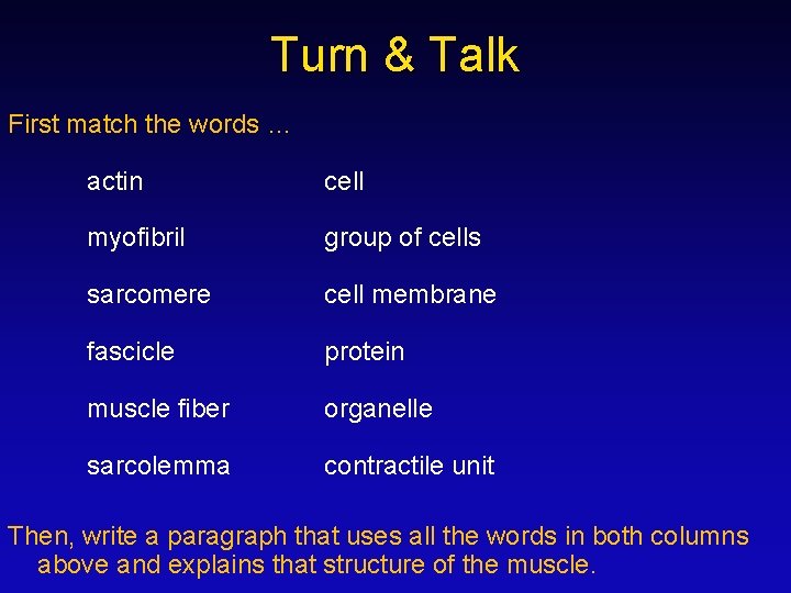 Turn & Talk First match the words … actin cell myofibril group of cells