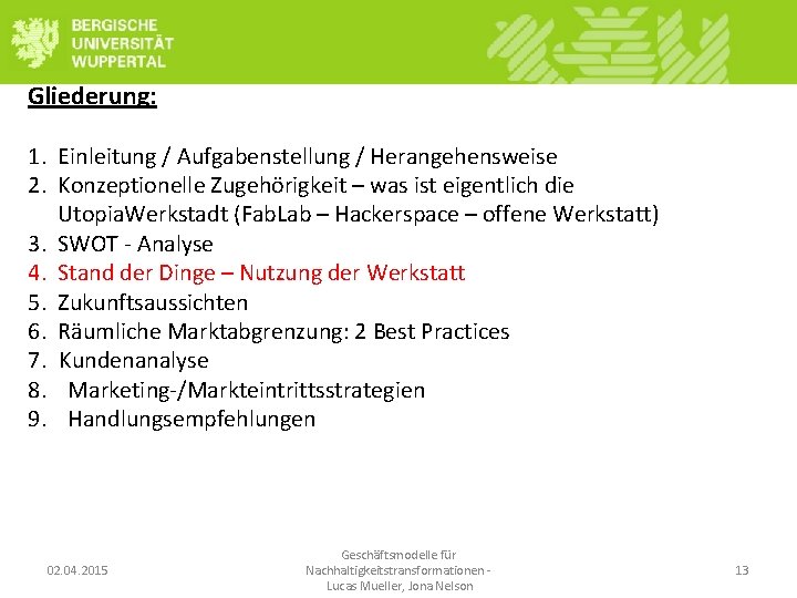 Gliederung: 1. Einleitung / Aufgabenstellung / Herangehensweise 2. Konzeptionelle Zugehörigkeit – was ist eigentlich