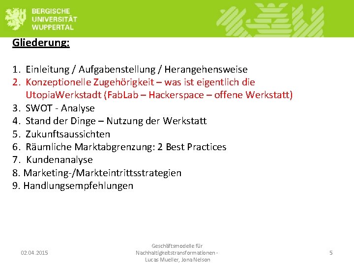 Gliederung: 1. Einleitung / Aufgabenstellung / Herangehensweise 2. Konzeptionelle Zugehörigkeit – was ist eigentlich