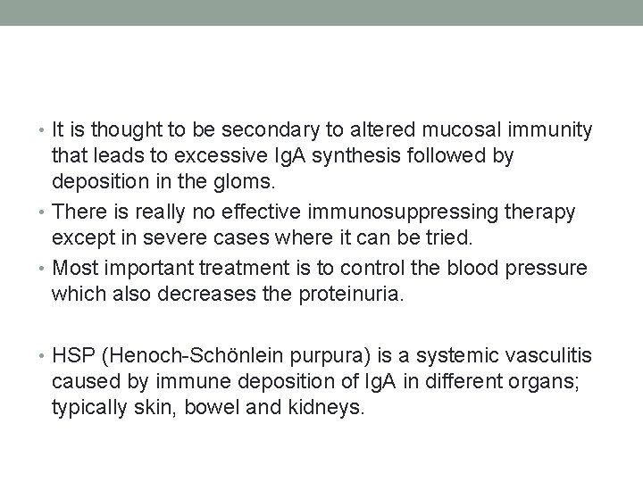 • It is thought to be secondary to altered mucosal immunity that leads