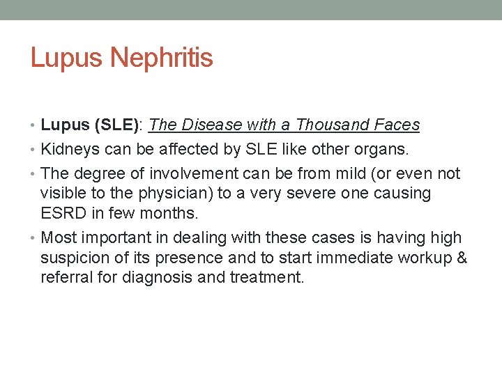 Lupus Nephritis • Lupus (SLE): The Disease with a Thousand Faces • Kidneys can