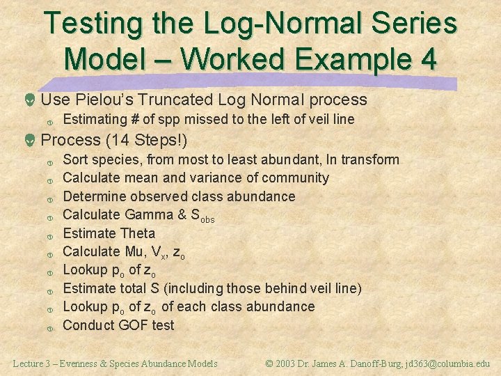 Testing the Log-Normal Series Model – Worked Example 4 Use Pielou’s Truncated Log Normal