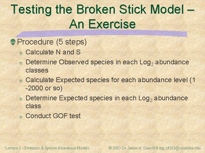 Testing the Broken Stick Model – An Exercise Procedure (5 steps) þ þ þ