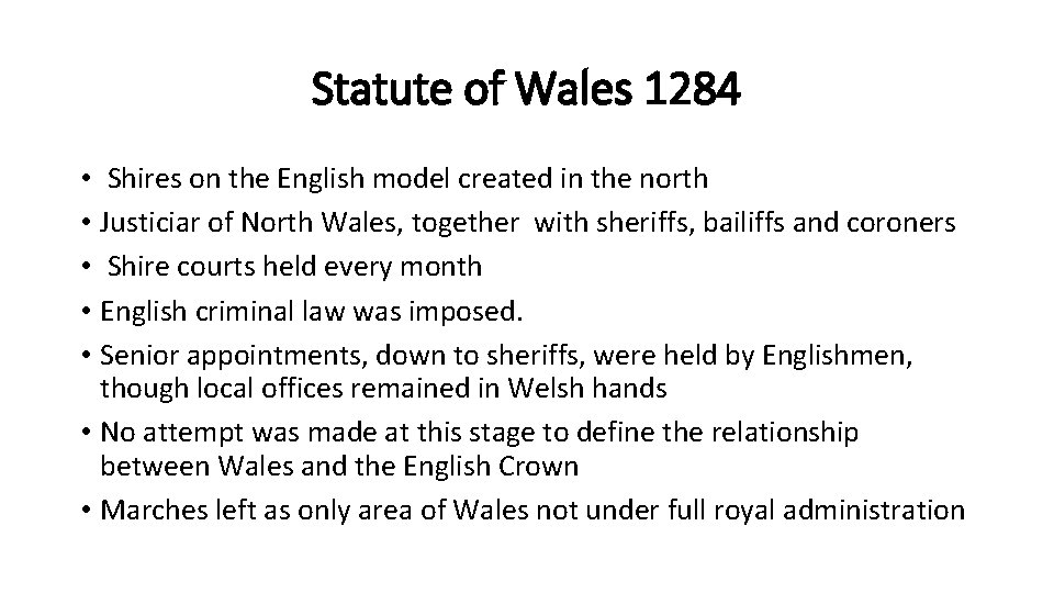 Statute of Wales 1284 • Shires on the English model created in the north