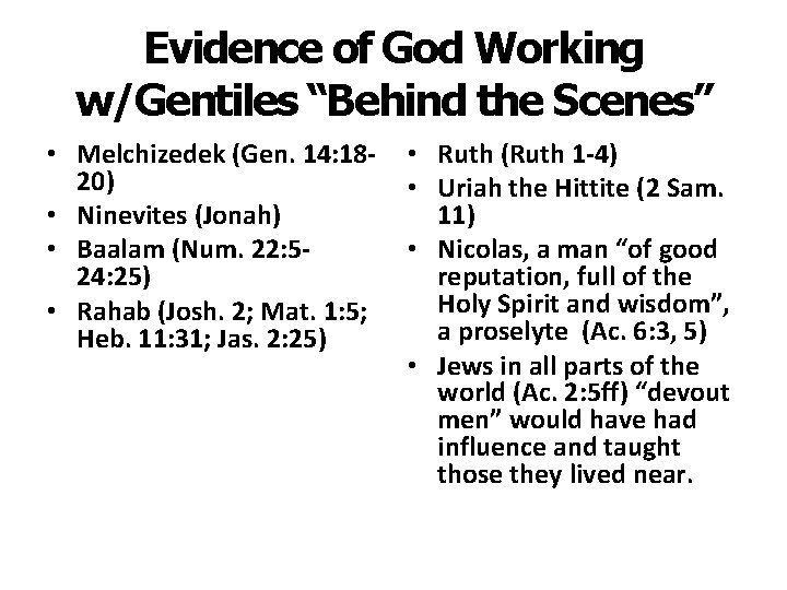 Evidence of God Working w/Gentiles “Behind the Scenes” • Melchizedek (Gen. 14: 1820) •