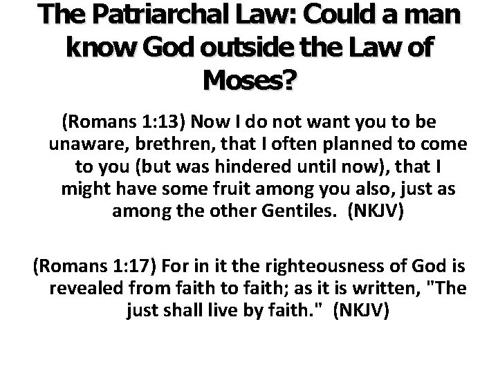 The Patriarchal Law: Could a man know God outside the Law of Moses? (Romans