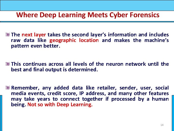Where Deep Learning Meets Cyber Forensics The next layer takes the second layer’s information