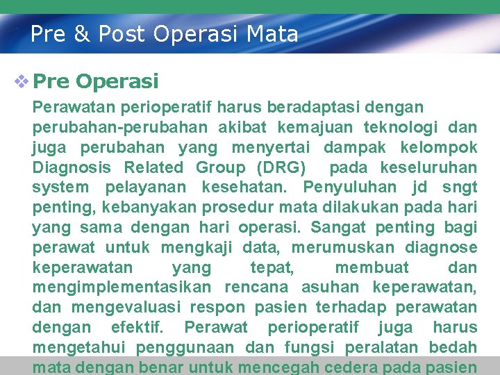 Pre & Post Operasi Mata v Pre Operasi Perawatan perioperatif harus beradaptasi dengan perubahan-perubahan