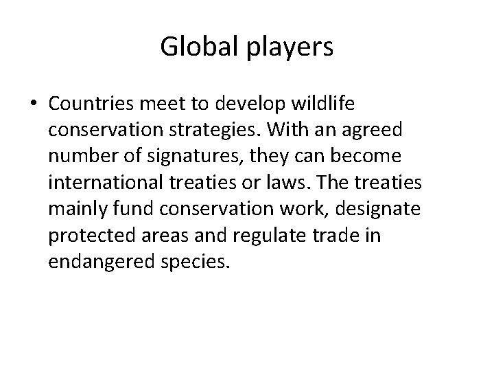 Global players • Countries meet to develop wildlife conservation strategies. With an agreed number