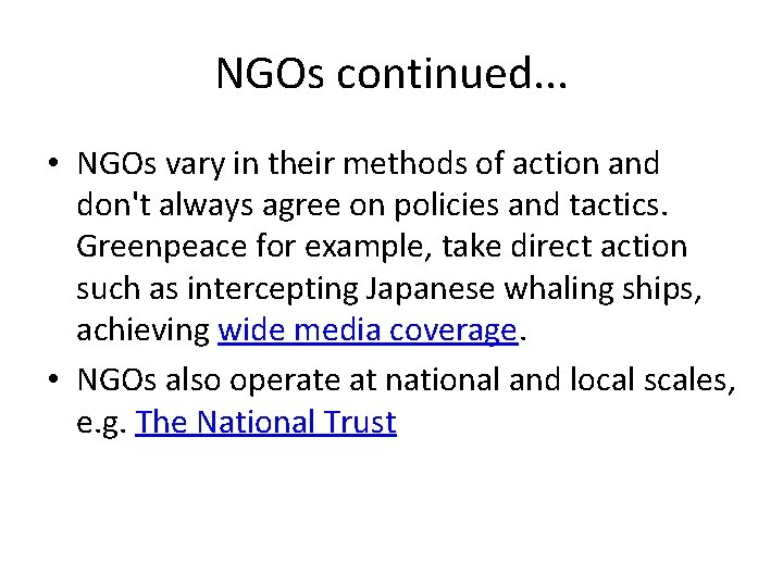 NGOs continued. . . • NGOs vary in their methods of action and don't