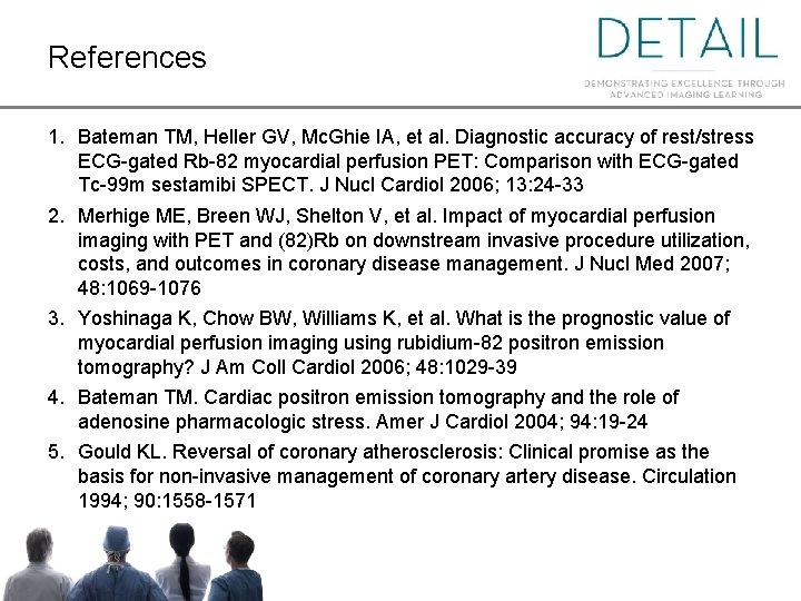 References 1. Bateman TM, Heller GV, Mc. Ghie IA, et al. Diagnostic accuracy of