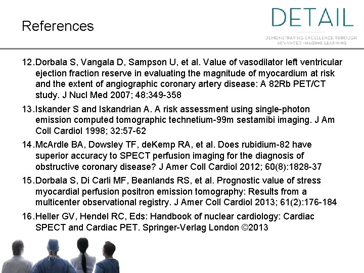 References 12. Dorbala S, Vangala D, Sampson U, et al. Value of vasodilator left
