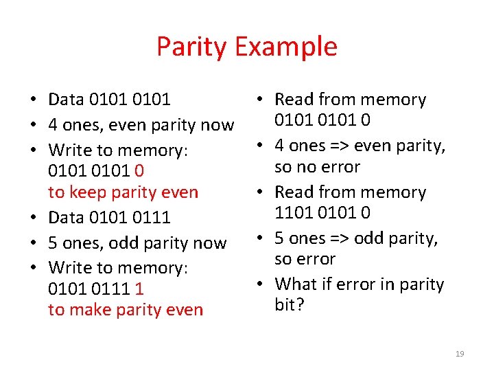 Parity Example • Data 0101 • 4 ones, even parity now • Write to