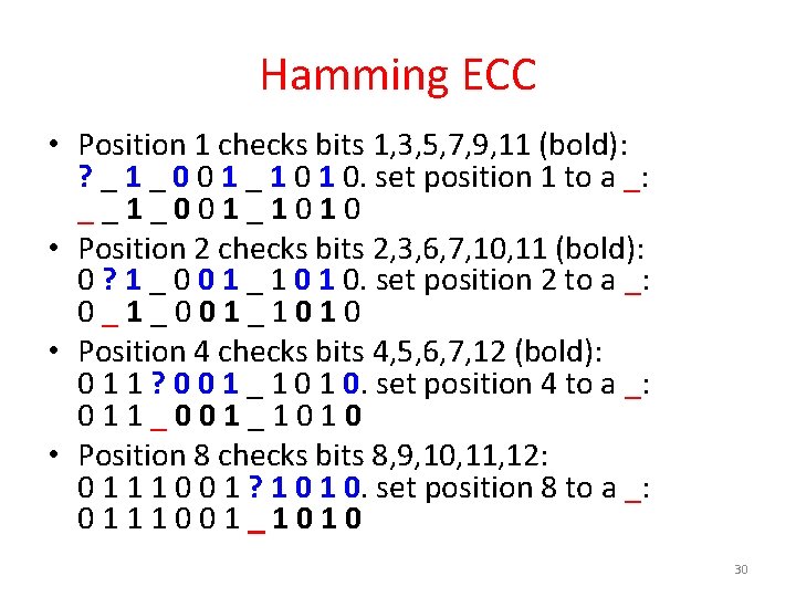 Hamming ECC • Position 1 checks bits 1, 3, 5, 7, 9, 11 (bold):