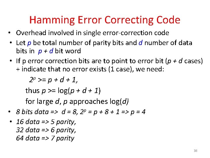 Hamming Error Correcting Code • Overhead involved in single error-correction code • Let p