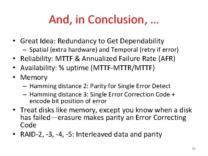 And, in Conclusion, … • Great Idea: Redundancy to Get Dependability – Spatial (extra