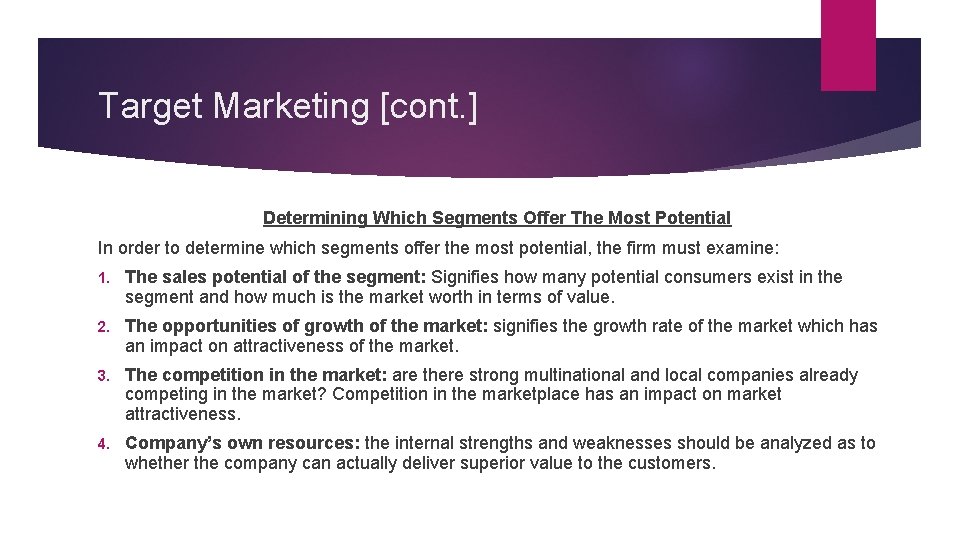 Target Marketing [cont. ] Determining Which Segments Offer The Most Potential In order to