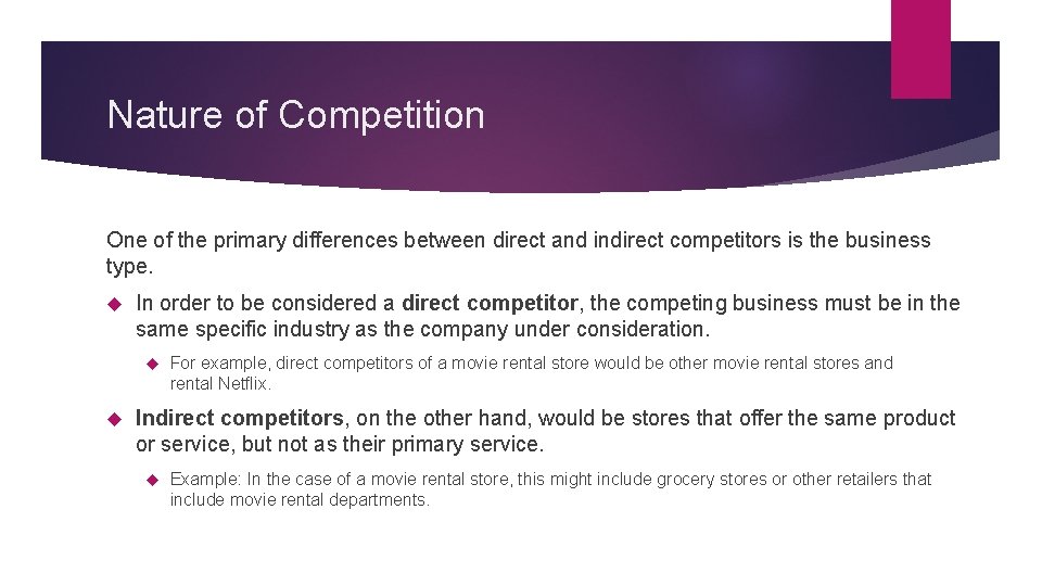 Nature of Competition One of the primary differences between direct and indirect competitors is