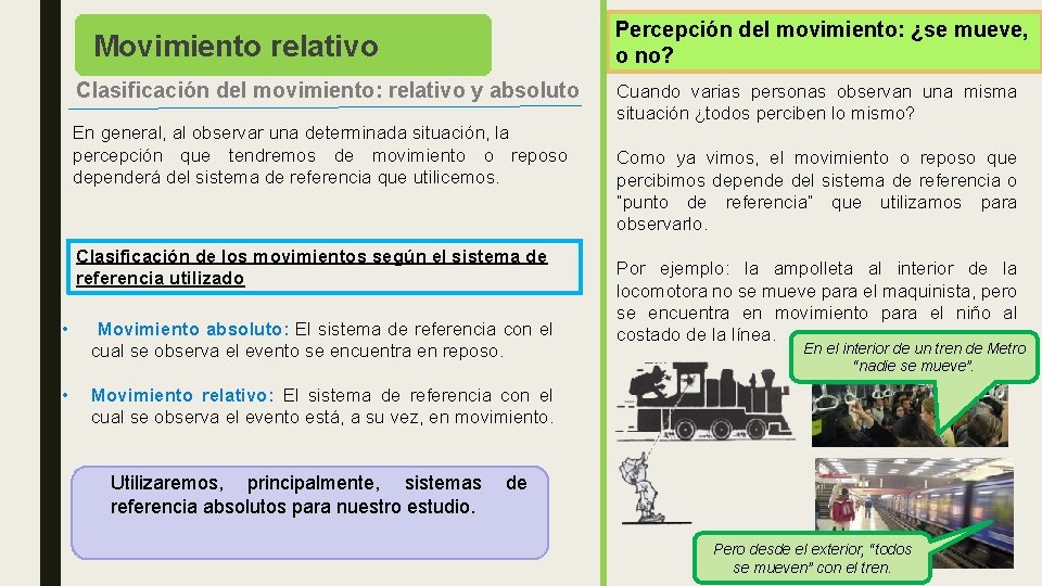 Movimiento relativo Clasificación del movimiento: relativo y absoluto En general, al observar una determinada