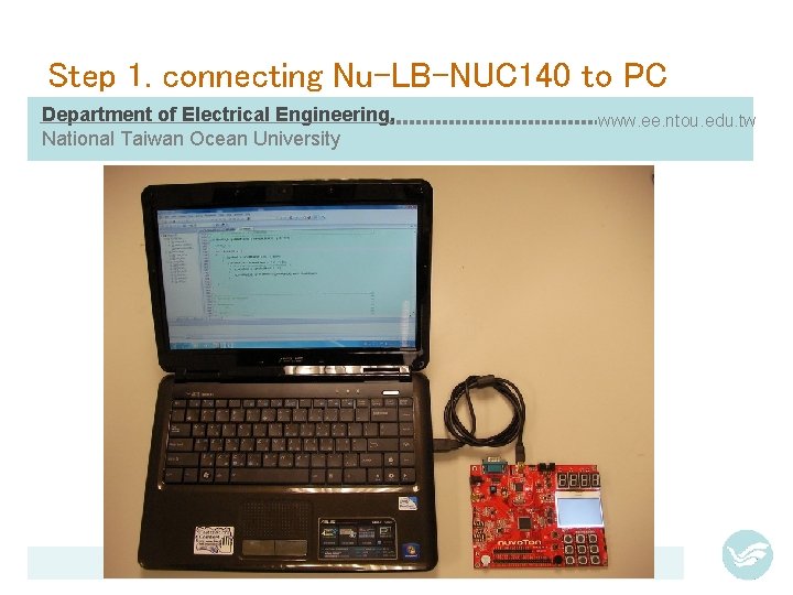 Step 1. connecting Nu-LB-NUC 140 to PC Department of Electrical Engineering, National Taiwan Ocean
