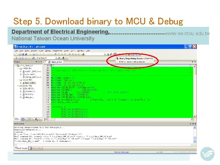 Step 5. Download binary to MCU & Debug Department of Electrical Engineering, National Taiwan