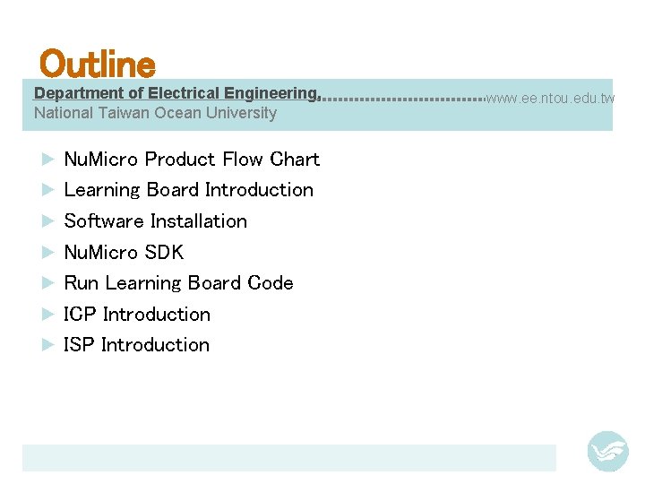 Outline Department of Electrical Engineering, National Taiwan Ocean University ► ► ► ► Nu.