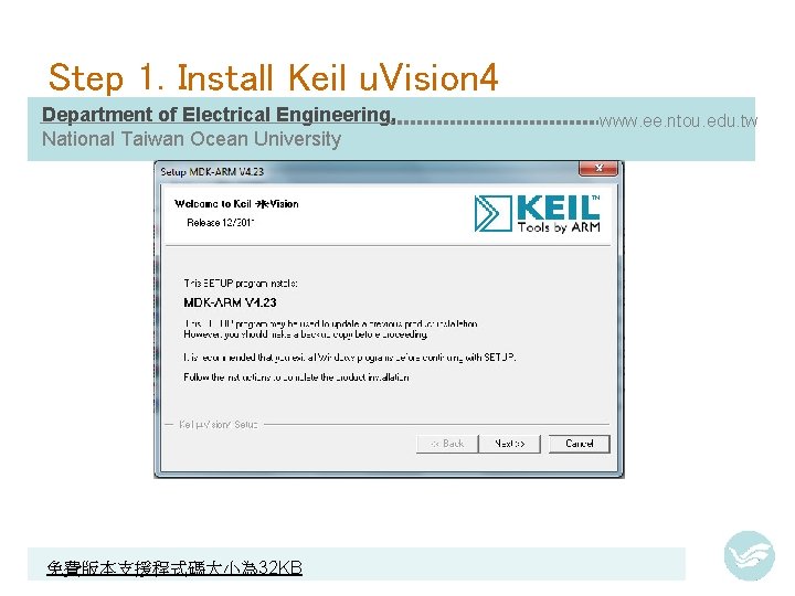 Step 1. Install Keil u. Vision 4 Department of Electrical Engineering, National Taiwan Ocean