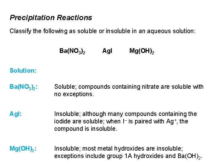 Precipitation Reactions Classify the following as soluble or insoluble in an aqueous solution: Ba(NO