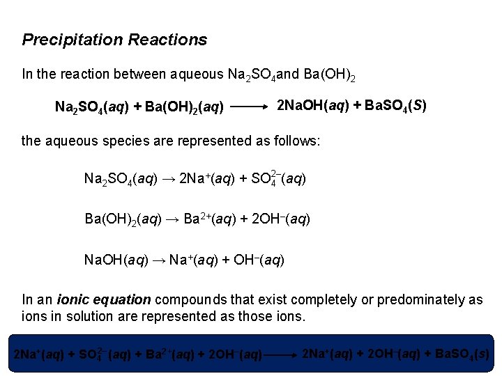 Precipitation Reactions In the reaction between aqueous Na 2 SO 4 and Ba(OH)2 Na