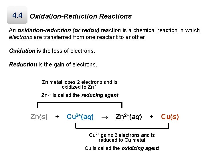 4. 4 Oxidation-Reduction Reactions An oxidation-reduction (or redox) reaction is a chemical reaction in