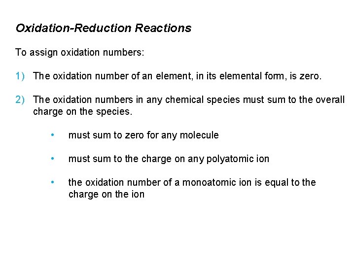 Oxidation-Reduction Reactions To assign oxidation numbers: 1) The oxidation number of an element, in