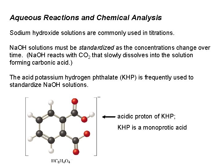 Aqueous Reactions and Chemical Analysis Sodium hydroxide solutions are commonly used in titrations. Na.