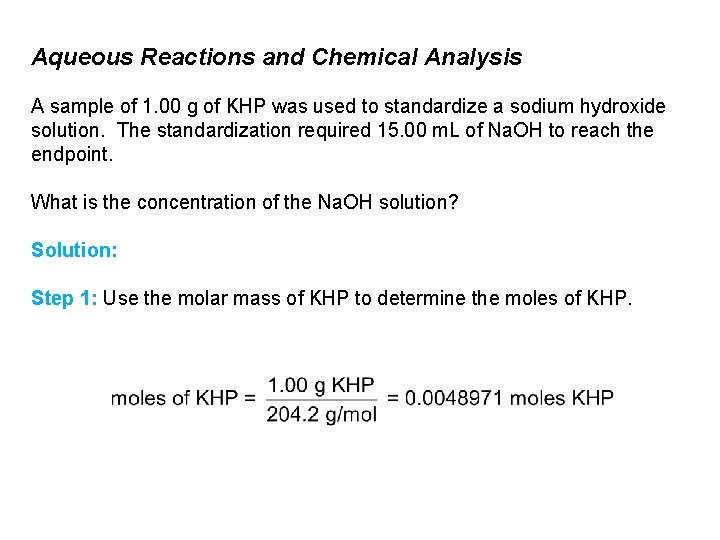 Aqueous Reactions and Chemical Analysis A sample of 1. 00 g of KHP was